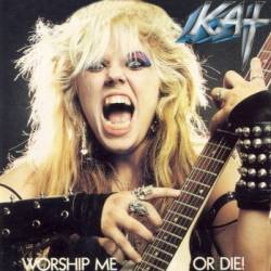 The Great Kat : Worship Me or Die